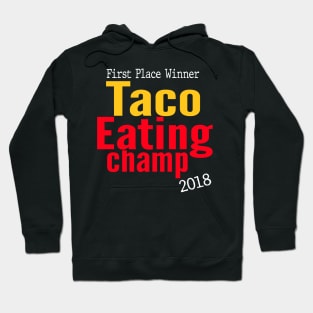 2018 Taco Eating Champ Hoodie